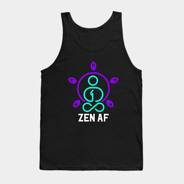 Zen AF Tee Cute Yoga Clothes Funny Gifts For Women Tank Top by Awesome Soft Tee